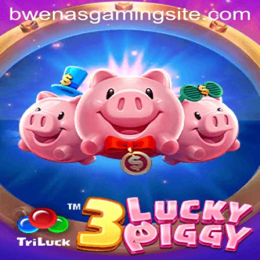 Discover the Thrills of 3LUCKYPIGGY with BwenasGaming